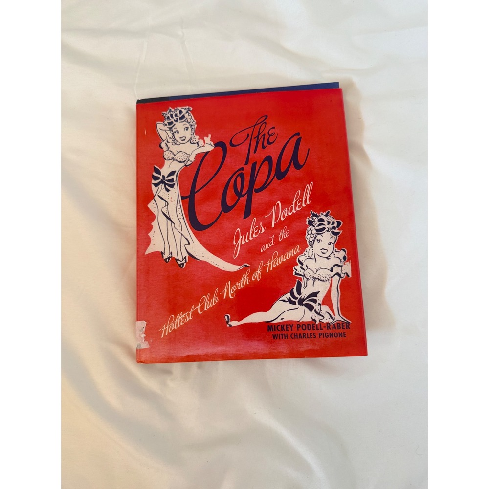 The Copa Jules Podell and the Hottest Club North of Havana Hardcover 2007 DJ inc